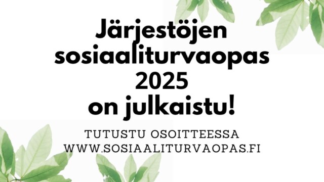 järjestöjen sosiaaliturvaopas 2025 on julkaistu! Tutustu osoitteessa www.sosiaaliturvaopas.fi